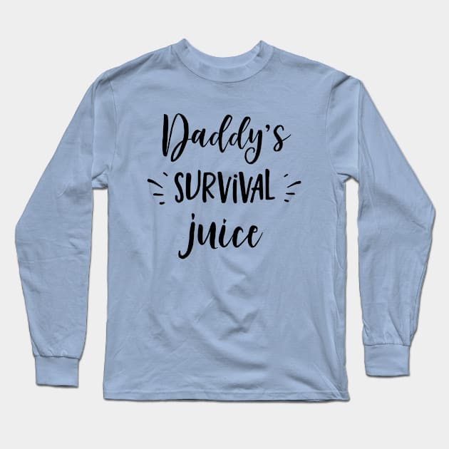 Typographic Series: Daddy's Survival Juice Long Sleeve T-Shirt by Jarecrow 